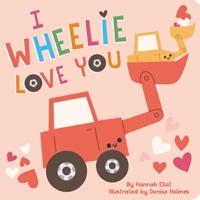 I Wheelie Love You 1665919744 Book Cover