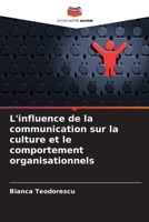 L'influence de la communication sur la culture et le comportement organisationnels (French Edition) 6209426573 Book Cover