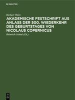 Akademische Festschrift aus Anlaß der 500. Wiederkehr des Geburtstages von Nicolaus Copernicus 3112614372 Book Cover