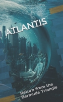 Atlantis: Return from the Bermuda Triangle (Atlantis 1: Return from the Bermuda Triangle) B0DX26FGTK Book Cover
