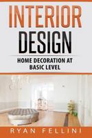 Interior Design: Home Decoration at Basic Level 1548893412 Book Cover