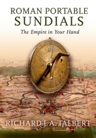 Roman Portable Sundials: The Empire in Your Hand 0197503667 Book Cover