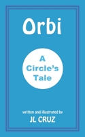 Orbi: A Circle's Tale 1071240978 Book Cover