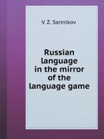 Russian language in the mirror of the language game 5519525145 Book Cover