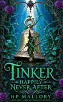 Tinker, a Tinkerbell Retelling: Dark Fairy Tale Romantasy (Happily Never After Fairytale Retellings) B0HBN8PKGL Book Cover