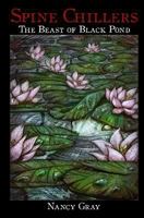 Spine Chillers : The Beast of Black Pond 1728665469 Book Cover