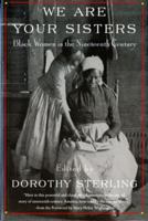 We Are Your Sisters: Black Women in the Nineteenth Century 0393302520 Book Cover
