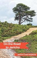 On the Road to Jericho 1724172379 Book Cover