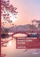 Un regard sur le monde en vers et courtes histoires (French Edition) 2414810548 Book Cover
