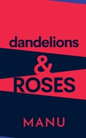 Dandelions and Roses B0BQJ1FJF9 Book Cover