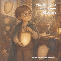 The Story of the Name Owen (The History of the Best Names) B0H7RXSLWS Book Cover