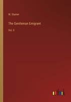 The Gentleman Emigrant: Vol. II 3368826328 Book Cover