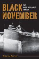 Black November: The Carl D. Bradley Tragedy 0870137832 Book Cover