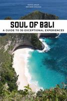 Soul of Bali: A Guide to 30 Exceptional Experiences 2361953544 Book Cover