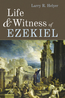 Life and Witness of Ezekiel 1666714909 Book Cover