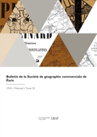 Bulletin de la Société de géographie commerciale de Paris 2418081249 Book Cover