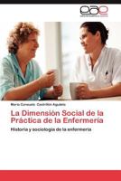 La Dimension Social de La Practica de La Enfermeria 3659029548 Book Cover