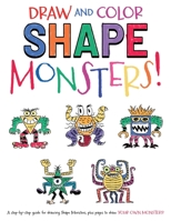 Draw and Color Shape Monsters B086C1WT5D Book Cover