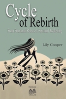 Cycle of Rebirth - From Emotional Release to Spiritual Awakening 6500600983 Book Cover