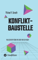Konfliktbaustelle: 100 Geschichten über das Reden und Schweigen, Perspektivwechsel üben leicht gemacht (German Edition) 3384666828 Book Cover