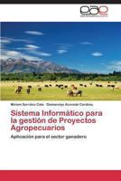 Sistema Informatico Para La Gestion de Proyectos Agropecuarios 3848450429 Book Cover