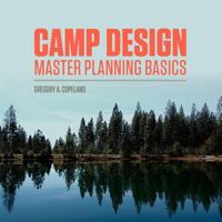 Camp Design: Master Planning Basics 1463749945 Book Cover