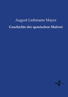 Geschichte Der Spanischen Malerei 3737224854 Book Cover