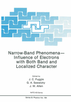 Narrow-Band Phenomena: Influence of Elections With Both Band and Localized Character (NATO Science Series: B:) 0306430126 Book Cover