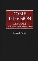 Cable Television: A Reference Guide to Information 031324751X Book Cover