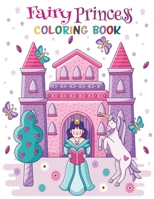 Fairy Princess coloring book: 55 drawings of princesses fairy tales unicorns Mermaids and 55 unique coloring pages wih some cute doodle art awesome gift idea for girls large size 8,5 x 11 B08KJ668H5 Book Cover