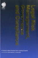 Legal Risk Management, Governance and Compliance: A Guide to Best Practice from Leading Experts 1905783949 Book Cover