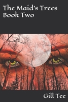 The Maid's Trees : Book Two 1083179896 Book Cover