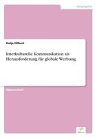 Interkulturelle Kommunikation ALS Herausforderung Fur Globale Werbung 3838654633 Book Cover
