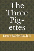 The Three Pig-ettes 1726749835 Book Cover