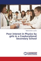 Poor interest in Physics by girls in a Coeducational Secondary School 3659488372 Book Cover