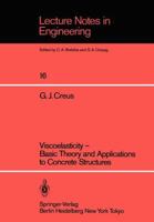 Viscoelasticity Basic Theory and Applications to Concrete Structures 3540161511 Book Cover
