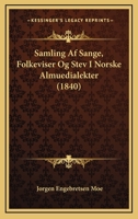 Samling Af Sange, Folkeviser Og Stev I Norske Almuedialekter (1840) 1160250766 Book Cover