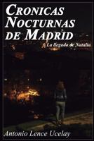 Cronicas Nocturnas de Madrid.: La Llegada de Natalia. 1518693903 Book Cover