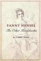 Fanny Hensel: The Other Mendelssohn 0195180801 Book Cover