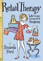 Retail Therapy: Life Lessons Learned While Shopping 1567315844 Book Cover