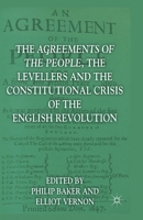 The Agreements of the People, the Levellers, and the Constitutional Crisis of the English Revolution 1349360260 Book Cover