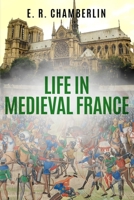 Life in Medieval France 1800555318 Book Cover