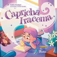 Capricha, Iracema (Portuguese Edition) 6554209212 Book Cover