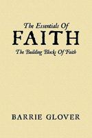 The Essentials of Faith: The Building Blocks of Faith 1452087210 Book Cover