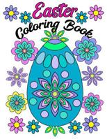 Easter Coloring Book: Large Print Adult Coloring Book with Easter Eggs and Flowers 1796616990 Book Cover