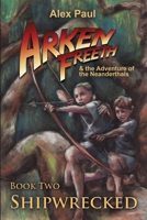 Shipwrecked (Arken Freeth and the Adventure of the Neanderthals #1) 0988757826 Book Cover