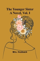 The Younger Sister: A Novel, Vol. I 9362998467 Book Cover