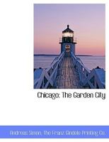 Chicago: The Garden City 1018492526 Book Cover