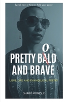 Pretty Bold and Brave: Love, Life and Evangelical Poetry 0578545527 Book Cover