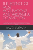 THE SCIENCE OF FALSE ACCUSATIONS AND WRONGFUL CONVICTION: A COMPLETE MANUAL ON THE PSYCHOLOGY OF ACCUSATION, THE FORENSICS OF INNOCENCE, AND THE LAW ... (DELAWARE CRIMINAL JUSTICE DEFENSE SERIES) B0H72VLFKM Book Cover